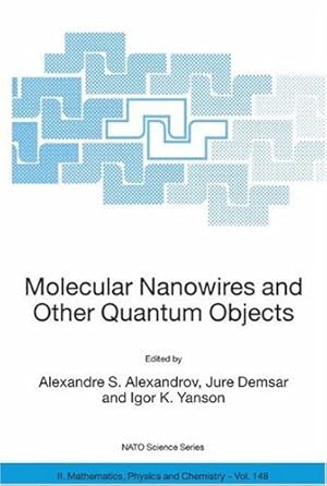 Bild des Verkufers fr Molecular Nanowires and Other Quantum Objects (Nato Science Series II:) [Hardcover ] zum Verkauf von booksXpress