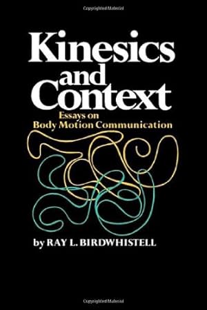 Seller image for Kinesics and Context: Essays on Body Motion Communication (Conduct and Communication) by Birdwhistell, Ray L. [Paperback ] for sale by booksXpress
