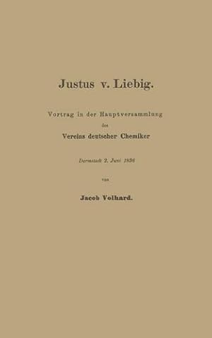 Bild des Verkufers fr Justus V. Liebig: Vortrag in Der Hauptversammlung Des Vereins Deutscher Chemiker (German Edition) by Volhard, Franz [Paperback ] zum Verkauf von booksXpress