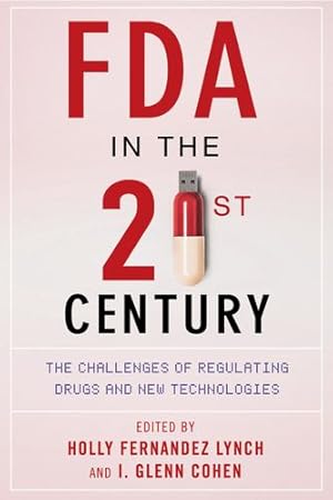 Seller image for FDA in the Twenty-First Century: The Challenges of Regulating Drugs and New Technologies [Hardcover ] for sale by booksXpress