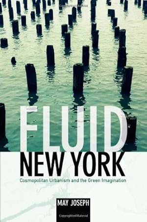 Seller image for Fluid New York: Cosmopolitan Urbanism and the Green Imagination by Joseph, May [Paperback ] for sale by booksXpress