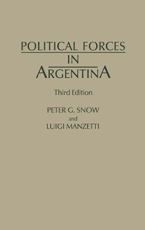 Bild des Verkufers fr Political Forces in Argentina, 3rd Edition by Manzetti, Luigi, Snow, Peter G. [Hardcover ] zum Verkauf von booksXpress