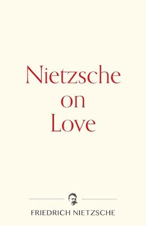 Seller image for Nietzsche on Love (Warbler Press Contemplations) by Nietzsche, Friedrich [Paperback ] for sale by booksXpress