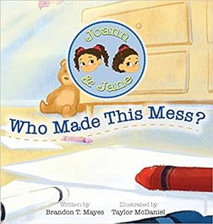 Imagen del vendedor de Joann and Jane: Who Made This Mess by Mayes, Brandon T [Hardcover ] a la venta por booksXpress