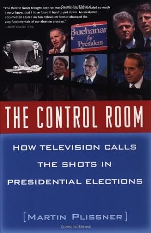 Seller image for The Control Room: How Television Calls the Shots in Presidential Elections by Plissner, Martin [Paperback ] for sale by booksXpress