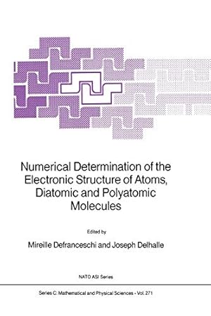 Seller image for Numerical Determination of the Electronic Structure of Atoms, Diatomic and Polyatomic Molecules (Nato Science Series C:) [Soft Cover ] for sale by booksXpress