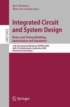 Seller image for Integrated Circuit and System Design: Power and Timing Modeling, Optimization and Simulation: 19th International Workshop, PATMOS 2009, Delft, The . Papers (Lecture Notes in Computer Science) [Paperback ] for sale by booksXpress