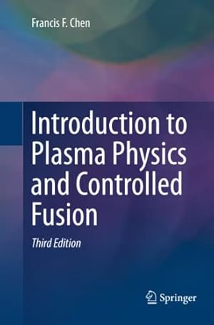 Image du vendeur pour Introduction to Plasma Physics and Controlled Fusion by Chen, Francis [Paperback ] mis en vente par booksXpress