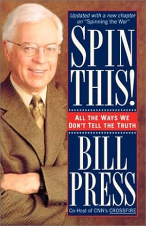 Immagine del venditore per Spin This!: All the Ways We Don't Tell the Truth by Press, Bill [Paperback ] venduto da booksXpress