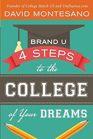 Seller image for BRAND U: 4 Steps to the College of Your Dreams by Mandell, Charlie, Montesano, David [Paperback ] for sale by booksXpress