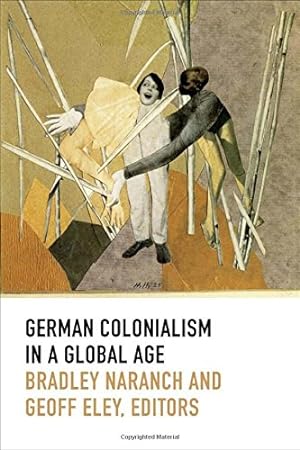 Imagen del vendedor de German Colonialism in a Global Age (Politics, History, and Culture) [Paperback ] a la venta por booksXpress