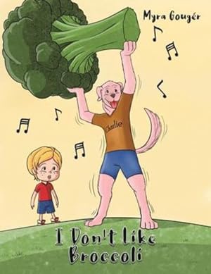 Image du vendeur pour I Don't Like Broccoli by Myra Goug©r [Paperback ] mis en vente par booksXpress