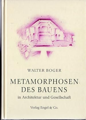 Metamorphosen des Bauens in Architektur und Gesellschaft