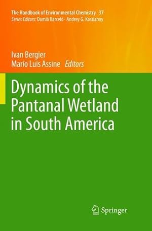 Seller image for Dynamics of the Pantanal Wetland in South America (The Handbook of Environmental Chemistry) [Paperback ] for sale by booksXpress