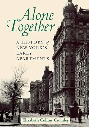 Imagen del vendedor de Alone Together: A History of New York's Early Apartments by Cromley, Elizabeth Collins [Paperback ] a la venta por booksXpress