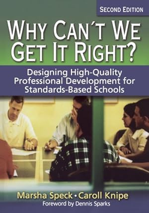 Seller image for Why Can't We Get It Right?: Designing High-Quality Professional Development for Standards-Based Schools by Speck, Dr. Marsha [Paperback ] for sale by booksXpress
