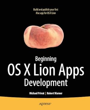 Immagine del venditore per Beginning OS X Lion Apps Development (Books for Professionals by Professionals) by Warner, Robert, Privat, Michael [Paperback ] venduto da booksXpress