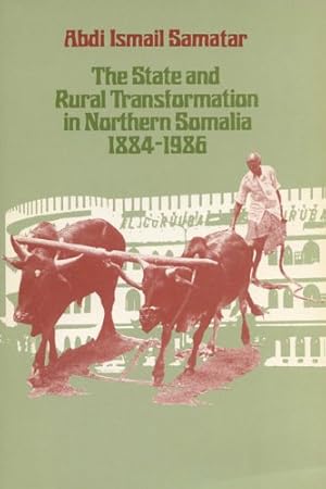 Bild des Verkufers fr The State and Rural Transformation in Northern Somalia 1884-1986 by Samatar, Abdi Ismail [Paperback ] zum Verkauf von booksXpress