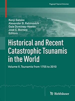 Immagine del venditore per Historical and Recent Catastrophic Tsunamis in the World: Volume II. Tsunamis from 1755 to 2010 (Pageoph Topical Volumes) [Soft Cover ] venduto da booksXpress