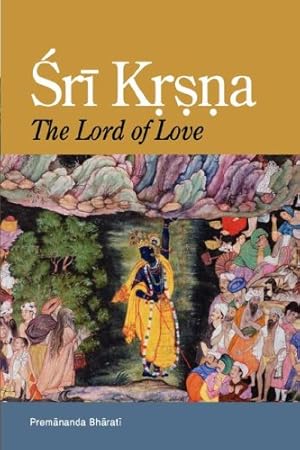 Bild des Verkufers fr Sri Krsna: The Lord of Love by Bharati, Premananda, Premananda [Hardcover ] zum Verkauf von booksXpress