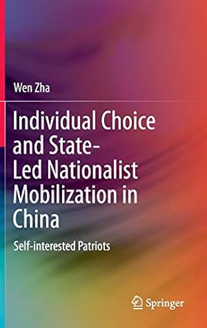 Seller image for Individual Choice and State-Led Nationalist Mobilization in China: Self-interested Patriots [Hardcover ] for sale by booksXpress