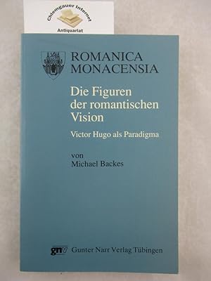 Image du vendeur pour Die Figuren der romantischen Vision : Victor Hugo als Paradigma. Romanica Monacensia ; Bd. 45 mis en vente par Chiemgauer Internet Antiquariat GbR