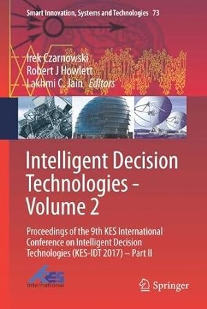 Seller image for Intelligent Decision Technologies 2017: Proceedings of the 9th KES International Conference on Intelligent Decision Technologies (KES-IDT 2017) Part II (Smart Innovation, Systems and Technologies) [Hardcover ] for sale by booksXpress