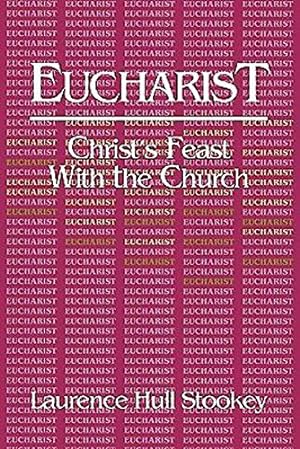 Seller image for Eucharist: Christ's Feast with the Church by Stookey, Laurence Hull [Paperback ] for sale by booksXpress