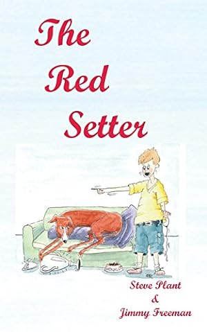 Imagen del vendedor de The Red Setter: Revised edition by Plant, Steve, Freeman, Jimmy [Paperback ] a la venta por booksXpress