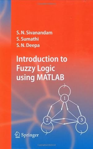 Seller image for Introduction to Fuzzy Logic using MATLAB by Sivanandam, S.N., Sumathi, S., Deepa, S. N. [Hardcover ] for sale by booksXpress