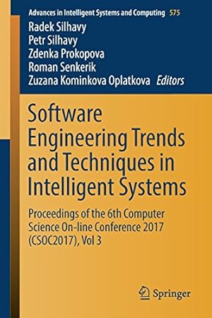 Seller image for Software Engineering Trends and Techniques in Intelligent Systems: Proceedings of the 6th Computer Science On-line Conference 2017 (CSOC2017), Vol 3 (Advances in Intelligent Systems and Computing) [Paperback ] for sale by booksXpress