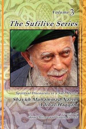 Immagine del venditore per The Sufilive Series, Vol 3 by Haqqani, Shaykh Muhammad Nazim, Naqshbandi, Muhammad Nazim Adil Al- [Paperback ] venduto da booksXpress