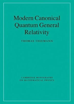 Immagine del venditore per Modern Canonical Quantum General Relativity (Cambridge Monographs on Mathematical Physics) by Thiemann, Thomas [Paperback ] venduto da booksXpress
