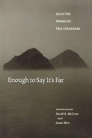 Seller image for Enough to Say It's Far: Selected Poems of Pak Chaesam (Lockert Library of Poetry in Translation) (English and Korean Edition) by Pak, Chaesam [Paperback ] for sale by booksXpress