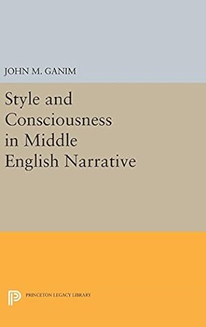 Seller image for Style and Consciousness in Middle English Narrative (Princeton Legacy Library) by Ganim, John M. [Hardcover ] for sale by booksXpress
