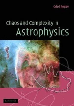 Immagine del venditore per Chaos and Complexity in Astrophysics by Regev, Oded [Hardcover ] venduto da booksXpress