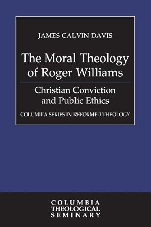 Seller image for The Moral Theology of Roger Williams by Davis, Associate Professor of Religion James Calvin [Paperback ] for sale by booksXpress