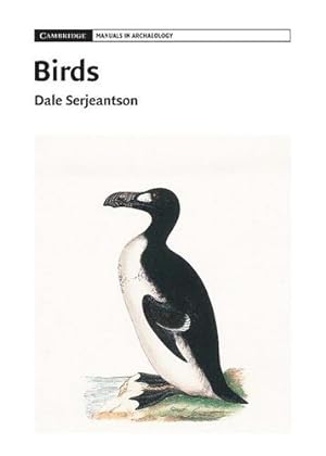 Image du vendeur pour Birds (Cambridge Manuals in Archaeology) by Serjeantson, Dr Dale [Hardcover ] mis en vente par booksXpress