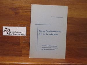 Ideas Fundamentales de mi fe cristiana. para los adolescentes al recibir el Sacramento de la Conf...