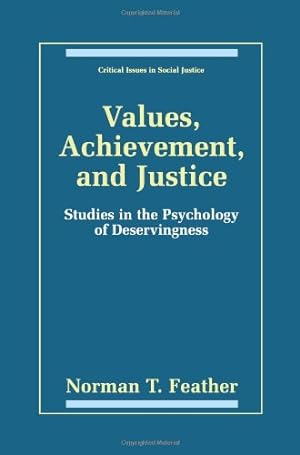 Seller image for Values, Achievement, and Justice: Studies in the Psychology of Deservingness (Critical Issues in Social Justice) by Feather, Norman T. [Paperback ] for sale by booksXpress