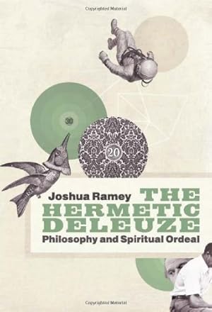 Seller image for The Hermetic Deleuze: Philosophy and Spiritual Ordeal (New Slant: Religion, Politics, Ontology) by Ramey, Joshua [Paperback ] for sale by booksXpress