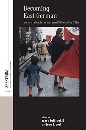 Immagine del venditore per Becoming East German: Socialist Structures and Sensibilities after Hitler (Spektrum: Publications of the German Studies Association) [Paperback ] venduto da booksXpress