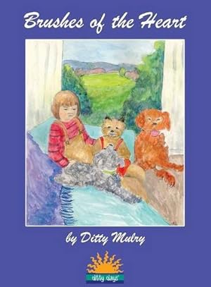 Bild des Verkufers fr Brushes of the Heart by Mulry, Ditty [Hardcover ] zum Verkauf von booksXpress