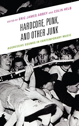 Bild des Verkufers fr Hardcore, Punk, and Other Junk: Aggressive Sounds in Contemporary Music [Soft Cover ] zum Verkauf von booksXpress