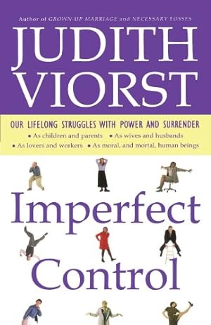 Seller image for Imperfect Control: Our Lifelong Struggles With Power and Surrender by Viorst, Judith [Paperback ] for sale by booksXpress