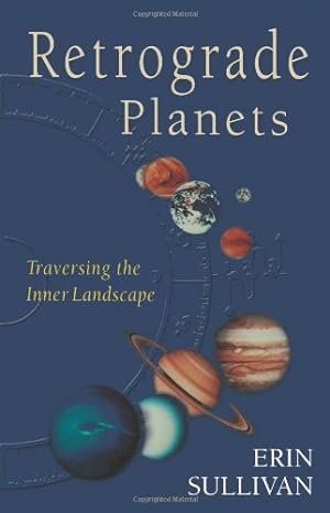 Immagine del venditore per Retrograde Planets: Traversing the Inner Landscape by Sullivan, Erin [Paperback ] venduto da booksXpress