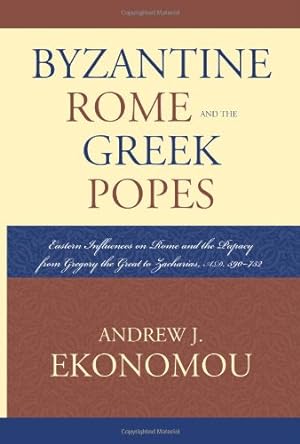Immagine del venditore per Byzantine Rome and the Greek Popes: Eastern Influences on Rome and the Papacy from Gregory the Great to Zacharias, A.D. 590-752 (Roman Studies: Interdisciplinary Approaches) by Ekonomou, Andrew J. [Paperback ] venduto da booksXpress