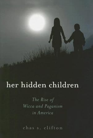 Immagine del venditore per Her Hidden Children: The Rise of Wicca And Paganism in America by Clifton, Chas S. [Paperback ] venduto da booksXpress