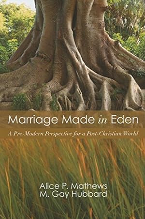 Immagine del venditore per Marriage Made in Eden: A Pre-Modern Perspective for a Post-Christian World [Soft Cover ] venduto da booksXpress