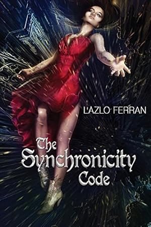 Seller image for The Synchronicity Code: An Ex Secret Agent Paranormal Investigator Thriller (Ordo Lupus and the Blood Moon Prophecy by Ferran, Lazlo [Paperback ] for sale by booksXpress